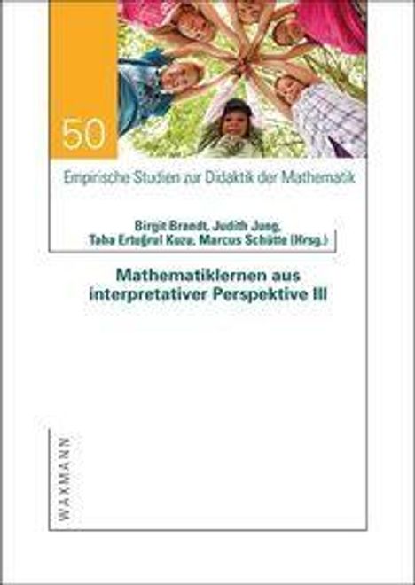 50 Empirische Studien zur Didaktik der Mathematik. Mathematiklernen aus interpretativer Perspektive III. Kinder im Kreis.