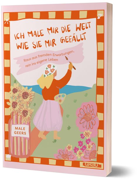 "Ich male mir die Welt wie sie mir gefällt" in oranger Schrift; darunter ein Kind mit Pinsel, Blumen und Landschaft.