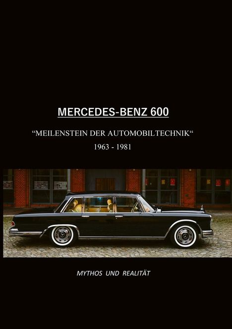Moritz Friebel: Mercedes-Benz 600, Meilenstein der Automobiltechnik 1963-1981, Buch