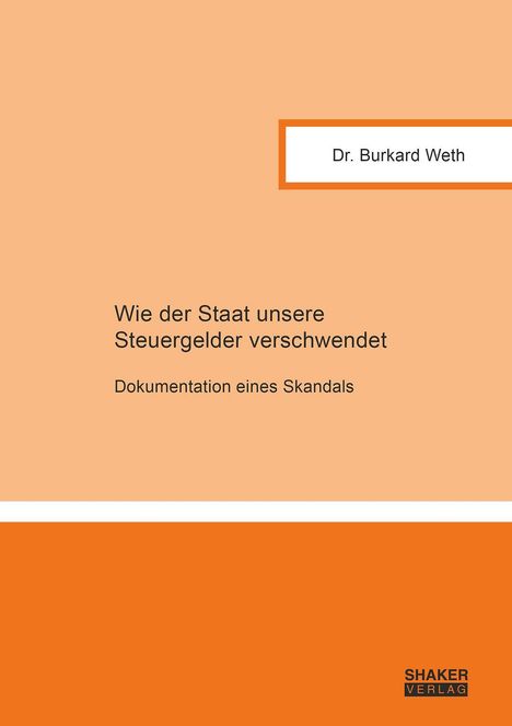 Weth Burkard: Wie der Staat unsere Steuergelder verschwendet, Buch