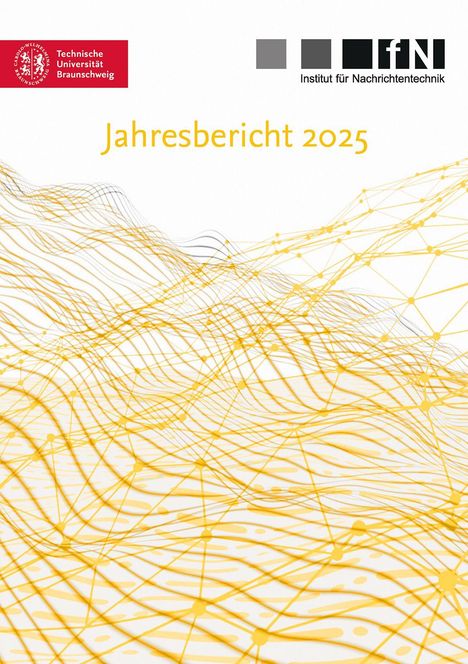 Logo mit "Technische Universität Braunschweig" und "Institut für Nachrichtentechnik", darunter "Jahresbericht 2025"; gelbe Linien.