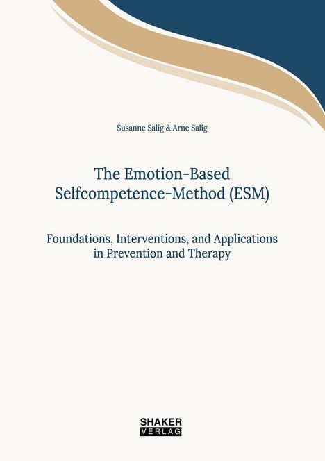 Titel: The Emotion-Based Selfcompetence-Method (ESM). Autoren: Susanne und Arne Salig. Unten: Shaker Verlag. Welliges Design oben.