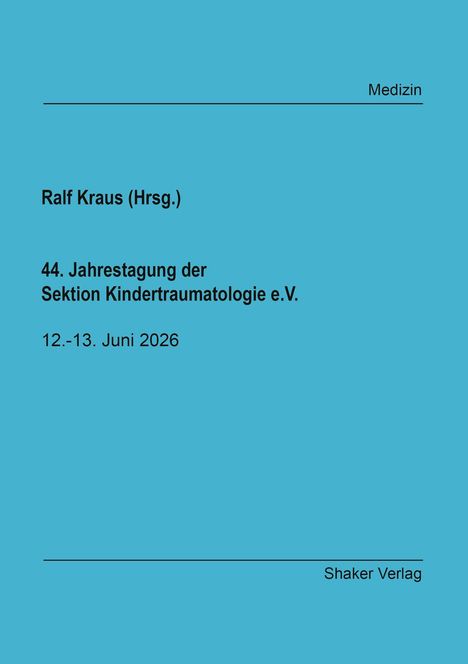 Blauer Hintergrund, Text: "Ralf Kraus (Hrsg.), 44. Jahrestagung der Sektion Kindertraumatologie e.V., 12.-13. Juni 2026."