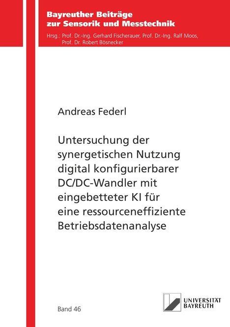 „Untersuchung der synergetischen Nutzung digital konfigurierbarer DC/DC-Wandler“ von Andreas Federl, Band 46.