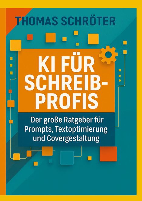 Thomas Schröter: KI für Schreibprofis, Buch