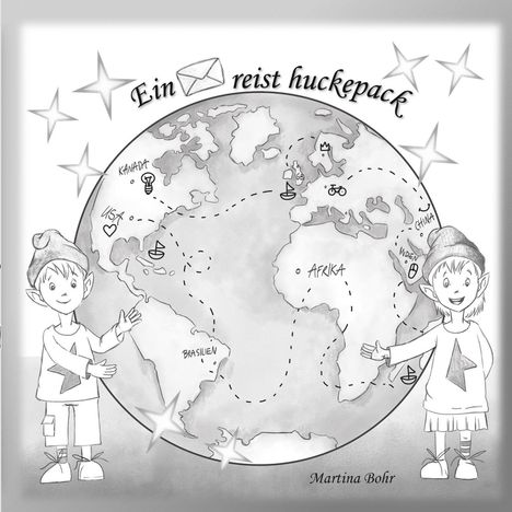 Texte: "Ein Brief reist huckepack", "KANADA", "USA", "BRASILIEN", "AFRIKA", "INDIEN", "CHINA".
Illustration: Zwei Elfen und eine Weltkarte mit Reiseroute.