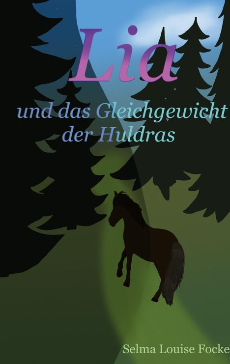 "Lia und das Gleichgewicht der Huldras" in großen, bunten Buchstaben; darunter ein Pferd im Schatten eines Waldes.