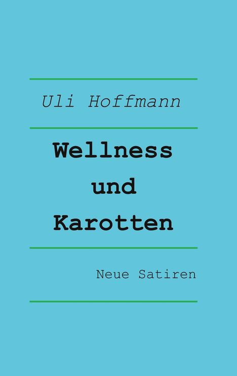 Uli Hoffmann: Wellness und Karotten, Buch