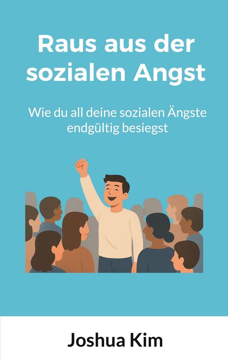 Joshua Kim: Raus aus der sozialen Angst, Buch