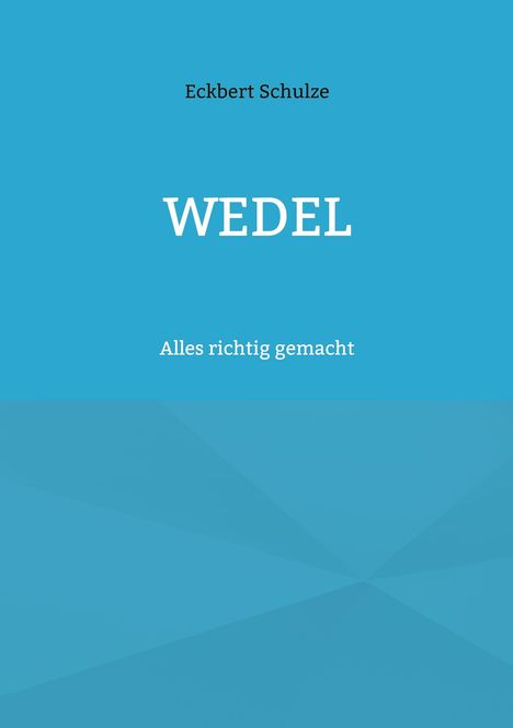 Eckbert Schulze: Wedel 10, Buch
