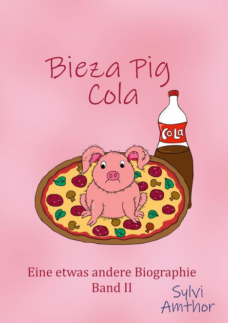 Sylvi Amthor: Bieza Pig Cola, Buch
