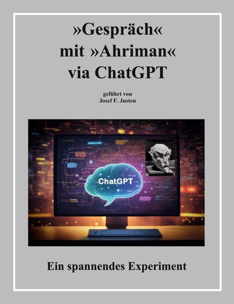 Josef F. Justen: 'Gespräch' mit 'Ahriman' via ChatGPT, Buch