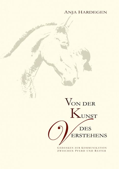 „Von der Kunst des Verstehens: Gedanken zur Kommunikation zwischen Pferd und Reiter“ von Anja Hardegen. Illustration: Pferdekopf.