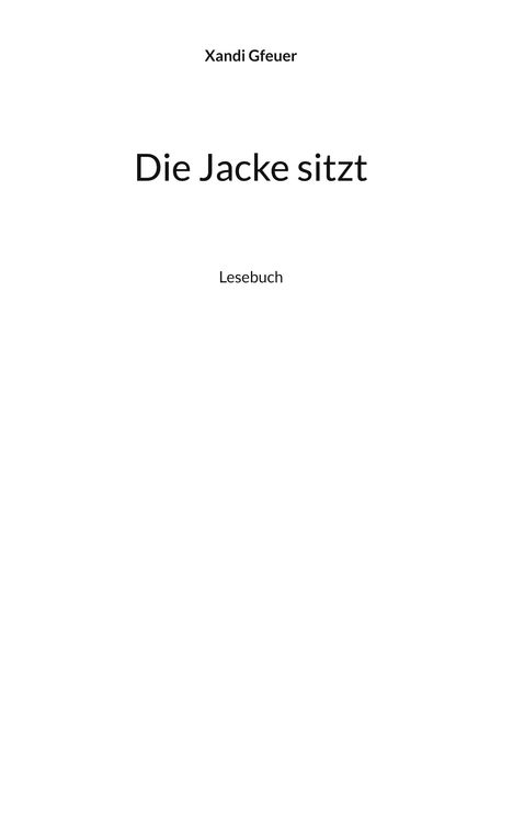 Text: "Xandi Gfeuer", "Die Jacke sitzt", "Lesebuch". Weißer Hintergrund, schwarze Schrift.