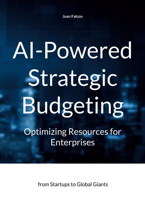 "AI-Powered Strategic Budgeting: Optimizing Resources for Enterprises von Juan Falcon. Hintergrund: Verschwommene Stadtlichter."