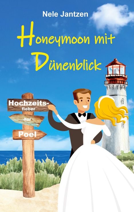 Text: "Nele Jantzen", "Honeymoon mit Dünenblick", "Hochzeitsfieber auf Poel". Illustration: Hochzeitspaar, Leuchtturm, Meer.