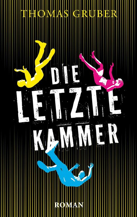 „Thomas Gruber DIE LETZTE KAMMER ROMAN“ steht in fetten Buchstaben, umgeben von bunten, fallenden Silhouetten.