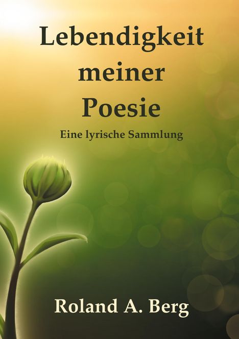 Roland A. Berg: Lebendigkeit meiner Poesie, Buch