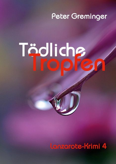 Peter Greminger: Tödliche Tropfen, Buch