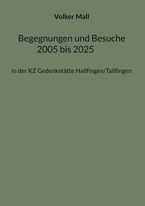 Volker Mall: Begegnungen und Besuche 2005 bis 2025, Buch