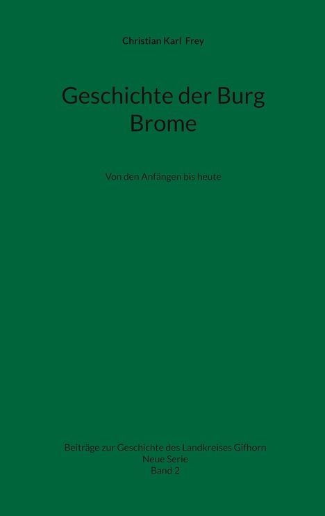 Christian Karl Frey: Geschichte der Burg Brome, Buch