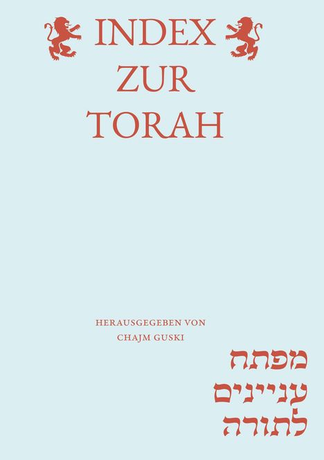 Text: "INDEX ZUR TORAH". Darunter "HERAUSGEGEBEN VON CHAJM GUSKI". Hebräische Schrift rechts. Oben zwei rote Löwen.