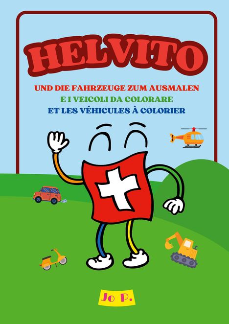 Jo P.: Helvito Und Die Fahrzeuge Zum Ausmalen, Buch