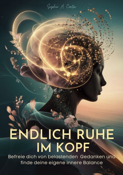 Sophie A. Carter: Endlich Ruhe im Kopf, Buch