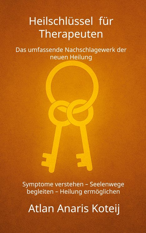 Atlan Anaris Koteij: Heilschlüssel für Therapeuten, Buch