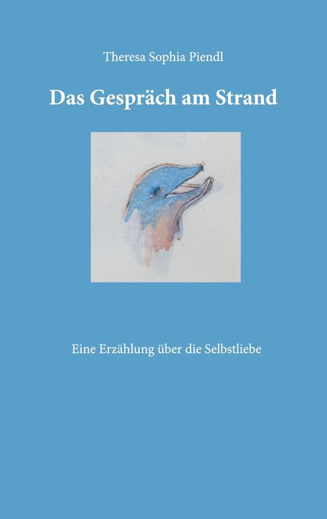 Theresa Sophia Piendl: Das Gespräch am Strand, Buch