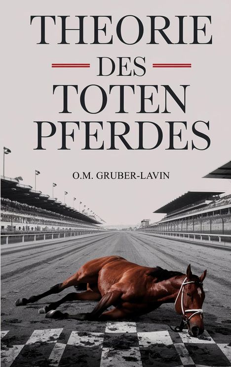 Oliver M. Gruber-Lavin: Theorie des toten Pferdes, Buch