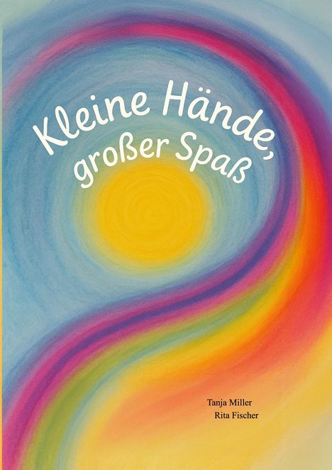 Tanja Miller: Kleine Hände, großer Spaß, Buch