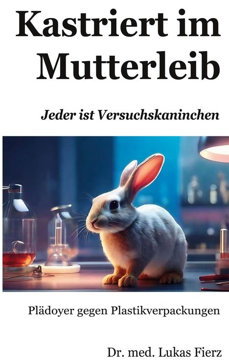 Lukas Fierz: Kastriert im Mutterleib, Buch