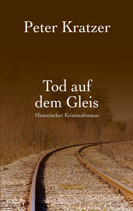 Peter Kratzer: Tod auf dem Gleis, Buch
