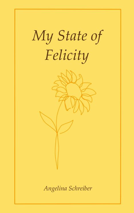 Angelina Schreiber: My State of Felicity, Buch