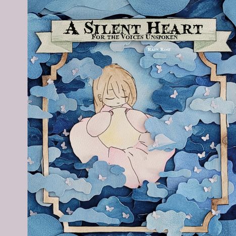 „A Silent Heart For the Voices Unspoken“ oben, „Rain Rose“ klein darunter. Illustration: Person umgeben von Wolken.