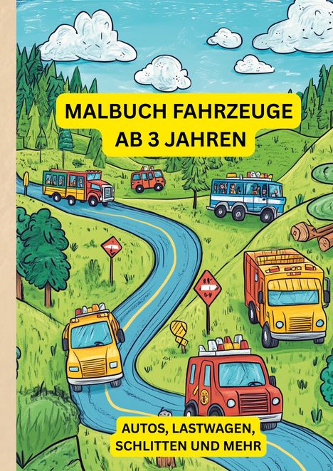 Babi Mehrabi: Malbuch Fahrzeuge ab 3 Jahren: Autos, Lastwagen, Schlitten und mehr, Buch