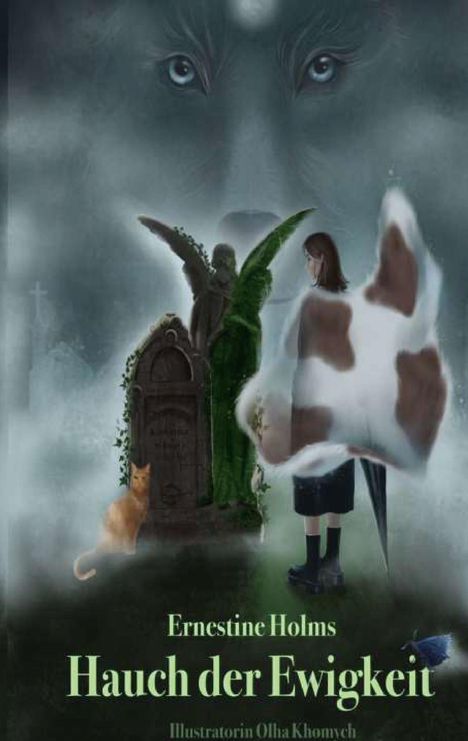 Text: Ernestine Holms, Hauch der Ewigkeit. Illustration zeigt Friedhof mit Engelstatue, Frau und Katze. Wolfsgesicht im Hintergrund.