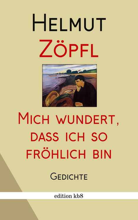 Helmut Zöpfl: Mich wundert, dass ich so fröhlich bin, Buch