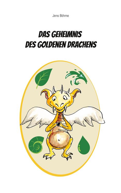 Jens Böhme: Das Geheimnis des goldenen Drachens, Buch