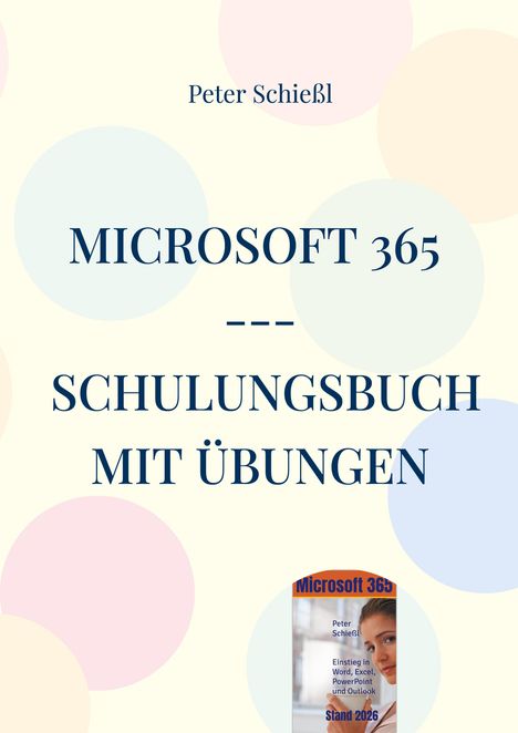 Text: "MICROSOFT 365 --- SCHULUNGSBUCH MIT ÜBUNGEN." Bunte Kreise im Hintergrund, kleines Buchcover rechts unten.