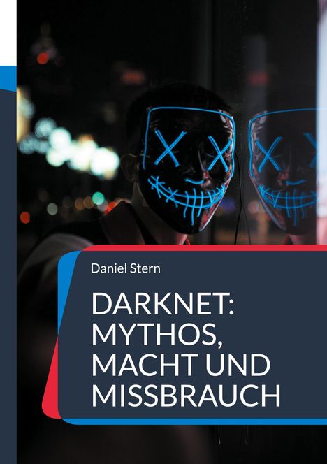 Daniel Stern: Darknet: Mythos, Macht und Missbrauch, Buch