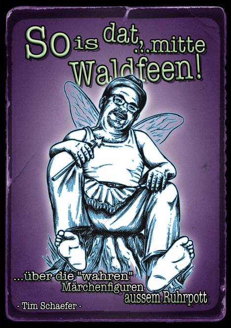 Tim Schaefer: So is dat, ...mitte Waldfeen!, Buch
