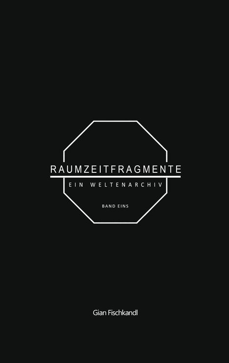 Gian Fischkandl: Raumzeitfragmente, Buch