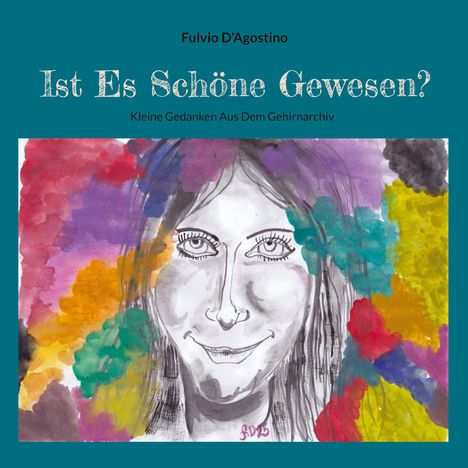 Fulvio D'Agostino: Ist Es Schöne Gewesen?, Buch