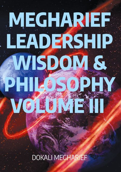 "MEGHARIEF LEADERSHIP WISDOM & PHILOSOPHY VOLUME III" steht über einem Bild von zwei Planeten mit einem roten Lichtstrahl.