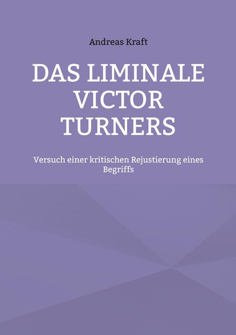 Titel: "Das Liminale Victor Turners". Untertitel: "Versuch einer kritischen Rejustierung eines Begriffs". Lila Hintergrund.