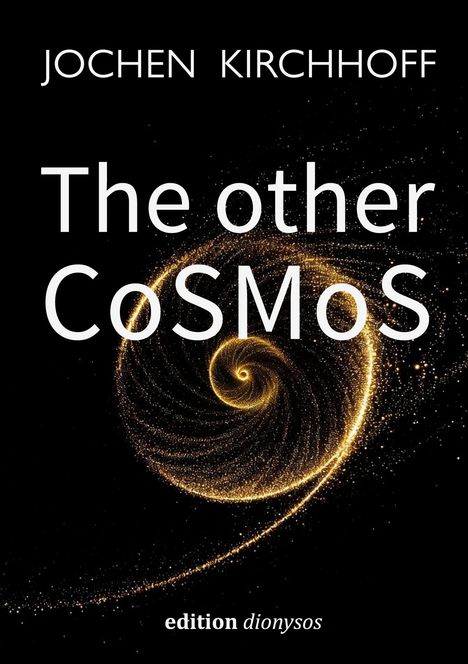 "The other CoSMoS" in Weiß, Autor oben, Verlagsname unten. Im Hintergrund eine goldene Spiralgalaxie.