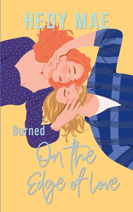 Texte: "Hedy Mae," "Burned," "On the Edge of Love." Illustration eines liegenden Paares mit rot und blondem Haar.