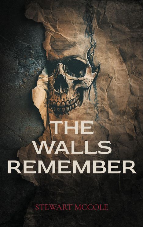 "The Walls Remember" und "Stewart McCole". Illustration: Ein zerknittertes Papier mit einem gezeichneten Totenschädel.